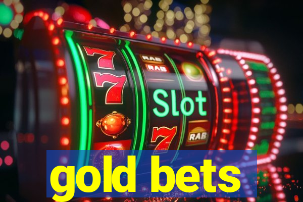 gold bets